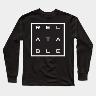 Relatable Long Sleeve T-Shirt